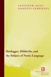 book Heidegger, Hölderlin, and the Subject of Poetic Language: Toward a New Poetics of Dasein  