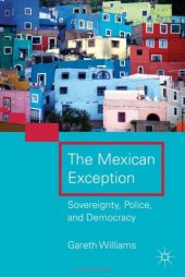 book The Mexican Exception: Sovereignty, Police, and Democracy  