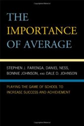 book The Importance of Average: Playing the Game of School to Increase Success and Achievement  