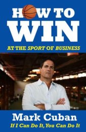 book How to Win at the Sport of Business: If I Can Do It, You Can Do It  