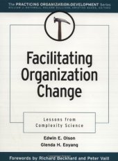 book Facilitating Organization Change: Lessons From Complexity Science  