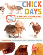 book Chick Days: An Absolute Beginner's Guide to Raising Chickens  