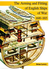 book The Arming and Fitting of English Ships of War, 1600-1815  