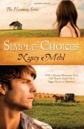 book Simple Choices: Will a Missing Mennonite Teen End Gracie's Hopes for a Happy Future in Harmony?  