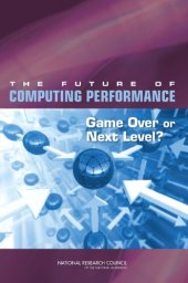 book The Future of Computing Performance: Game Over or Next Level?  