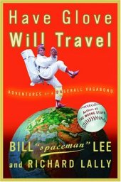 book Have Glove, Will Travel: Adventures of a Baseball Vagabond  