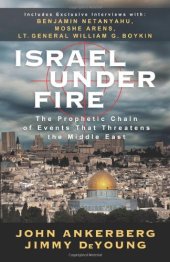 book Israel Under Fire: The Prophetic Chain of Events That Threatens the Middle East  