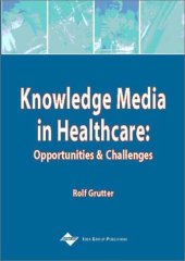 book Knowledge Media in Healthcare: Opportunities and Challenges  