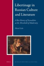 book Libertinage in Russian Culture and Literature: A Bio-History of Sexualities at the Threshold of Modernity (Russian History and Culture)  