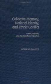 book Collective Memory, National Identity, and Ethnic Conflict: Greece, Bulgaria, and the Macedonian Question  