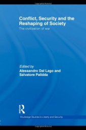 book Conflict, Security and the Reshaping of Society: The Civilization of War (Routledge studies in liberty and security)  