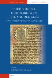 book Theological Quodlibeta in the Middle Ages: The Fourteenth Century (Brill's Companions to the Christian Tradition)  