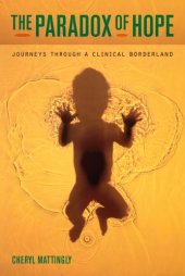 book The paradox of hope: journeys through a clinical borderland  