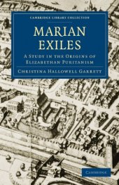 book The Marian Exiles: A Study in the Origins of Elizabethan Puritanism