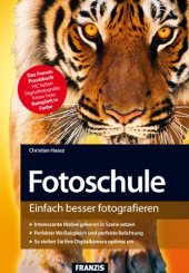 book Fotoschule: Das Franzis Praxisbuch. Einfach besser fotografieren  