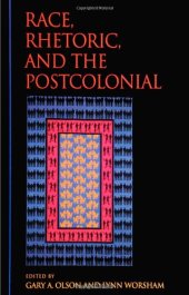 book Race, Rhetoric, and the Postcolonial  