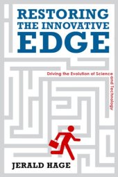 book Restoring the Innovative Edge: Driving the Evolution of Science and Technology (Innovation and Technology in the World E)  