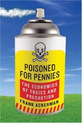 book Poisoned for pennies: the economics of toxics and precaution  