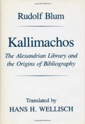 book Kallimachos: The Alexandrian Library and the Origins of Bibliography