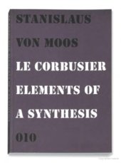 book Le Corbusier: Elements of a Synthesis  