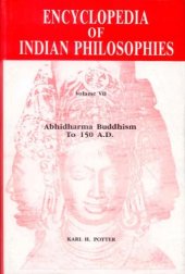 book Encyclopedia of Indian Philosophies, Vol. 7: Abhidharma Buddhism to 150 AD  