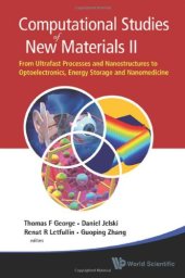 book Computational Studies of New Materials II: From Ultrafast Processes and Nanostructures to Optoelectronics, Energy Storage and Nanomedicine  