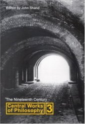 book Central Works of Philosophy: The Nineteenth Century  