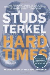 book Hard Times: An Oral History of the Great Depression  