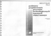 book Podstawy projektowania procesów technologicznych typowych części maszyn  