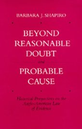 book Beyond Reasonable Doubt and Probable Cause: Historical Perspectives on the Anglo-American Law of Evidence  