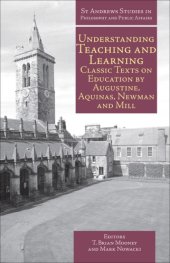 book Understanding Teaching and Learning: Classic Texts on Education by Augustine, Aquinas, Newman and Mill  