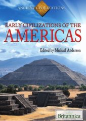 book Early Civilizations of the Americas (The Britannica Guide to Ancient Civilizations)  