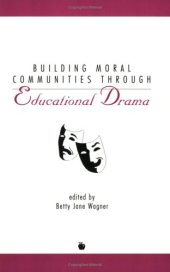 book Building Moral Communities Through Educational Drama (Perspectives on Writing)  