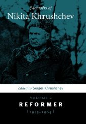 book Memoirs of Nikita Khrushchev: Reformer, 1945-1964  