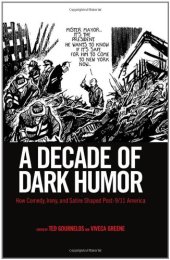 book A Decade of Dark Humor: How Comedy, Irony, and Satire Shaped Post-9 11 America  