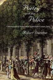 book Poetry and the Police: Communication Networks in Eighteenth-Century Paris  