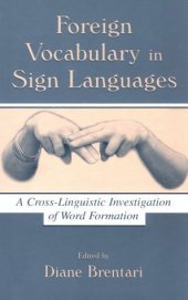 book Foreign Vocabulary in Sign Languages: A Cross-Linguistic Investigation of Word Formation  