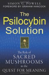 book The Psilocybin Solution: The Role of Sacred Mushrooms in the Quest for Meaning  