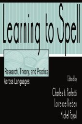 book Learning to Spell: Research, Theory, and Practice Across Languages  