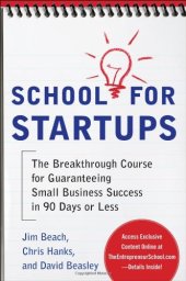 book School for Startups: The Breakthrough Course for Guaranteeing Small Business Success in 90 Days or Less  