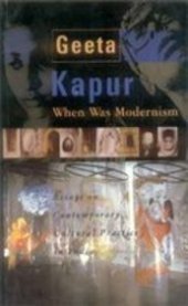 book When was modernism: essays on contemporary cultural practice in India  