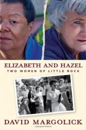 book Elizabeth and Hazel: Two Women of Little Rock  