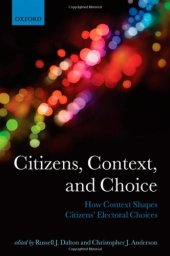 book Citizens, Context, and Choice: How Context Shapes Citizens' Electoral Choices (Comparative Study of Electoral Systems)  