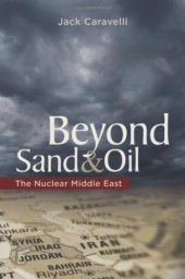 book Beyond Sand and Oil: The Nuclear Middle East (Praeger Security International)  