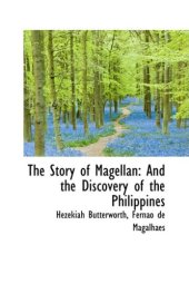 book The Story of Magellan: And the Discovery of the Philippines  