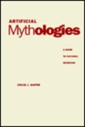 book Artificial Mythologies: A Guide to Cultural Invention  