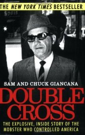 book Double Cross: The Explosive, Inside Story of the Mobster Who Controlled America  