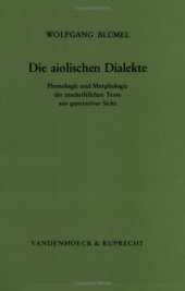 book Die aiolischen Dialekte: Phonologie und Morphologie der inschriftlichen Texte aus generativer Sicht (Erganzungshefte zur Zeitschrift fur vergleichende Sprachforschung)  