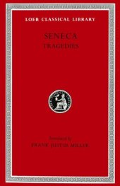 book Seneca: Tragedies (Hercules Furens. Troades. Medea. Hippolytus or Phaedra. Oedipus)