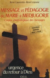 book Message et pédagogie de Marie a Medjugorge: Corpus chronologique de messages, urgence du retour à Dieu  